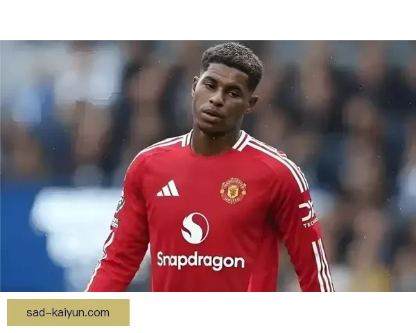 拉什福德射门能力持续提升，表现备受关注